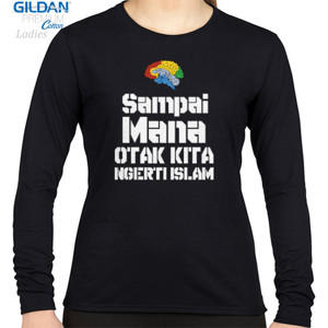 Kaos SAMPAI MANA OTAK KITA NGERTI ISLAM