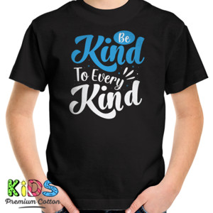 Kaos Be kind to every kind
