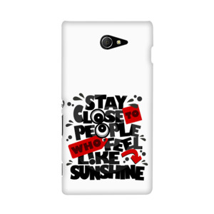 STAY CLOSE TO PEOPLE WHO FEEL LIKE SUNSHINE Casing HP