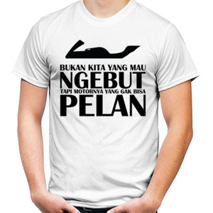 Kaos Motor Gak Mau Pelan Bright