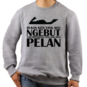 Jaket Sweater Motor Gak Mau Pelan Bright