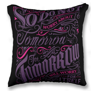 Bantal So Dont worry about tomorrow...