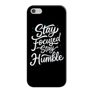 Stay Focused Stay Humble Casing HP