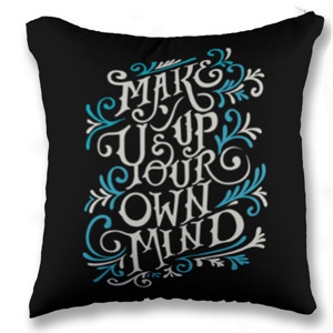 Bantal Make Up Your Own Mind