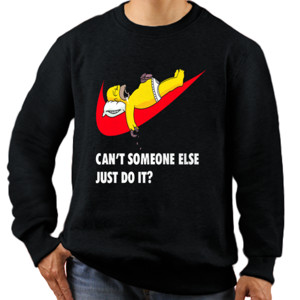 Jaket Sweater Can't Someone Else Just Do It