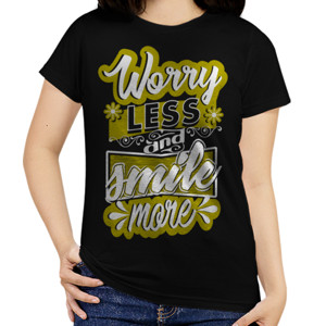 Kaos WORRY LESS AND SMILE MORE 3