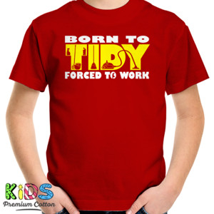 Kaos Born To Tidy Forced To Work