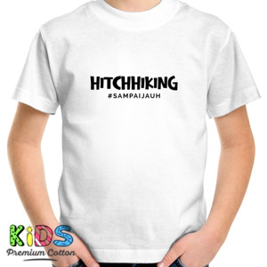 Kaos Kaos HITCHHIKING #SAMPAIJAUH