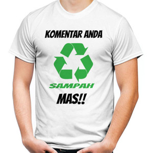 Kaos Komentar Anda Sampah