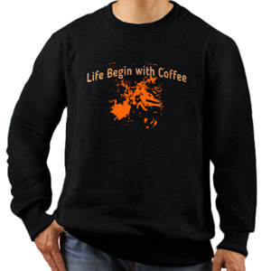 Jaket Sweater Tshirt Life Begin with Coffee
