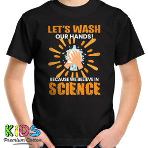 Kaos we believe in science lets wash