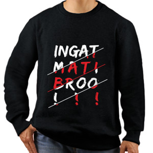 Jaket Sweater Kaos Ingat Mati Bro hitam