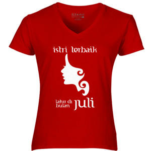 Kaos Istri terbaik lahir di bulan juli