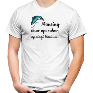 Kaos Kaos Hobi Mancing - Mancing ikan aja sabar