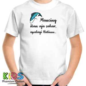 Kaos Kaos Hobi Mancing - Mancing ikan aja sabar