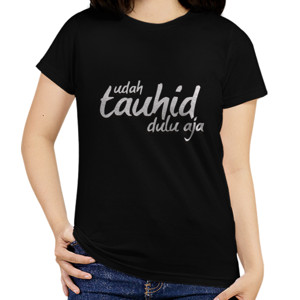 Kaos Design Tauhid aja