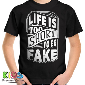 Kaos LIFE IS TOO SHORT TO BE FAKE 2