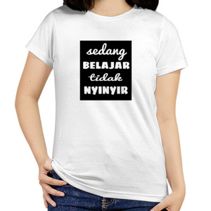 Kaos Belajar Tidak Nyinyir