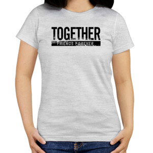 Kaos Together Friend Forever