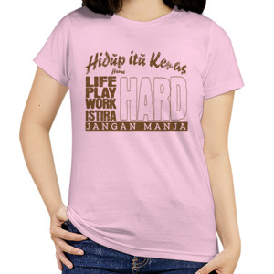 Kaos Hidup itu Keras Jangan Manja