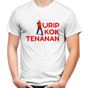 Kaos URIP KOK TENANAN