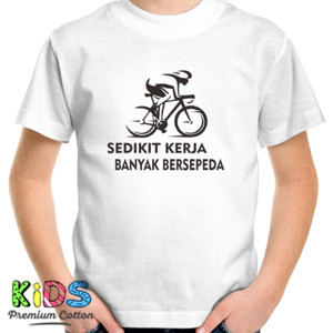 Kaos Sepeda Sedikit Kerja Banyak Bersepeda