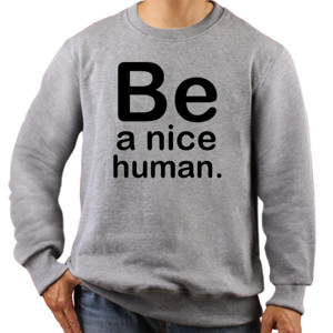 Jaket Sweater Be a Nice Human