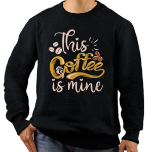 Jaket Sweater This coffee is mine