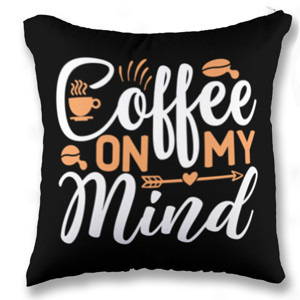 Bantal Coffee On My Mind
