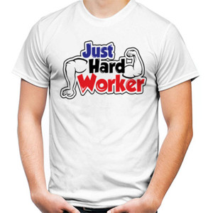 Kaos Just Hard Worker