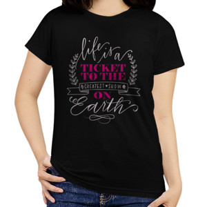 Kaos Motivasi - Life is A Ticket To The Greatest 