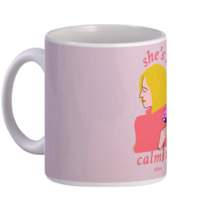 Mug She's so calming