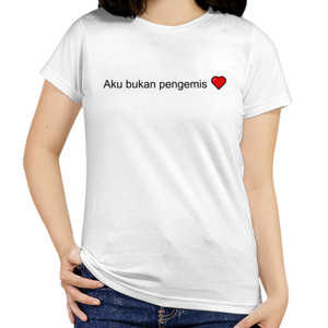 Kaos Kaos Wanita Pengemis Cinta by Co_mbro