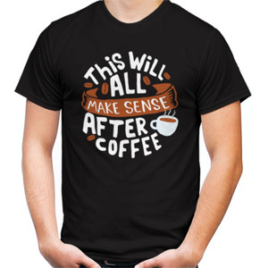 Kaos This Will All Make Sense After Coffe