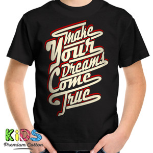Kaos MAKE YOUR DREAMS COME TRUE