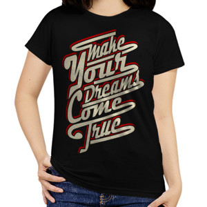 Kaos MAKE YOUR DREAMS COME TRUE