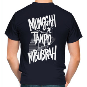 Kaos Munggah tanpo Mbubrah 