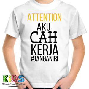 Kaos KECE PUNYA "AKU CAH KERJA"