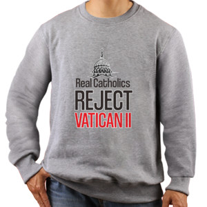Jaket Sweater Real Catholics Reject Vatican II