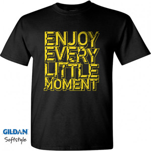 Kaos Enjoy every little moment yh61