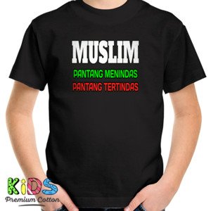 Kaos Muslim Pantang Menindas Pantang Tertindas