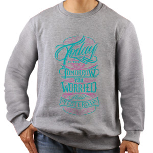 Jaket Sweater Motivasi - Today Is The Tomorrow...