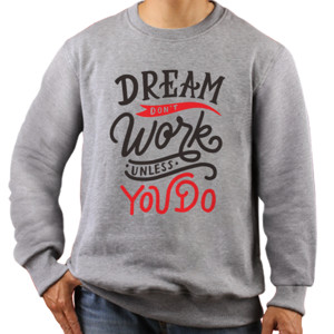 Jaket Sweater Motivasi - Dream Dont Work Unless You Do