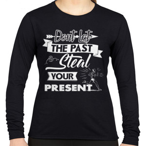Kaos Motivasi Q018 - Dont Let The Past Steal You