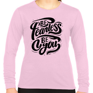 Kaos Kamu nggak perlu jadi orang lain. Saatnya Be Fearl