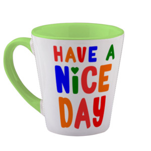 Mug HAVE A NICE DAY