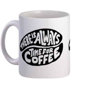 Mug There is always time for coffee