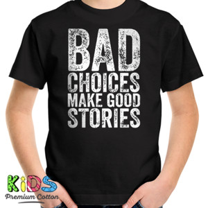 Kaos Bad Choices Make Good Stories
