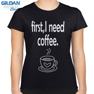 Kaos FIRST I NEED COFFEE