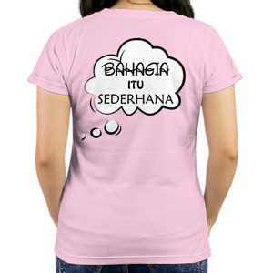 Kaos BAHAGIA ITU SEDERHANA (CEWEK)